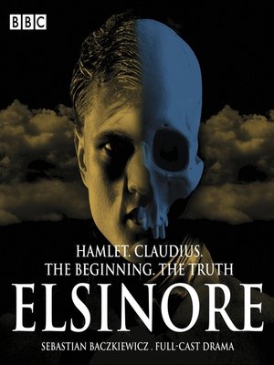 cover image of Elsinore--The Complete Series 1 and 2